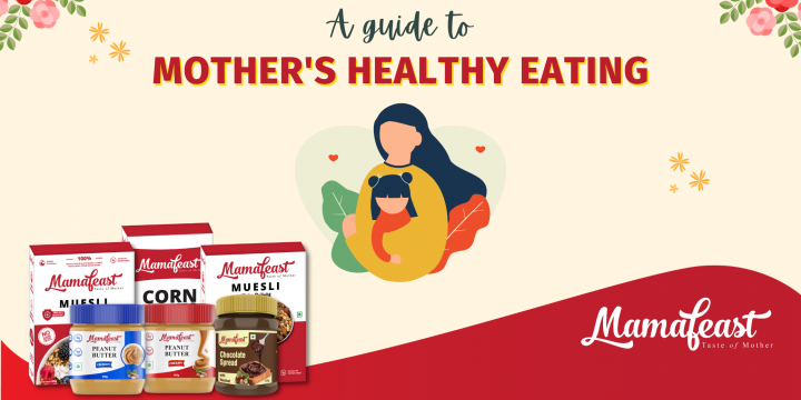A GUIDE TO MOTHER’S HEALTHY EATING