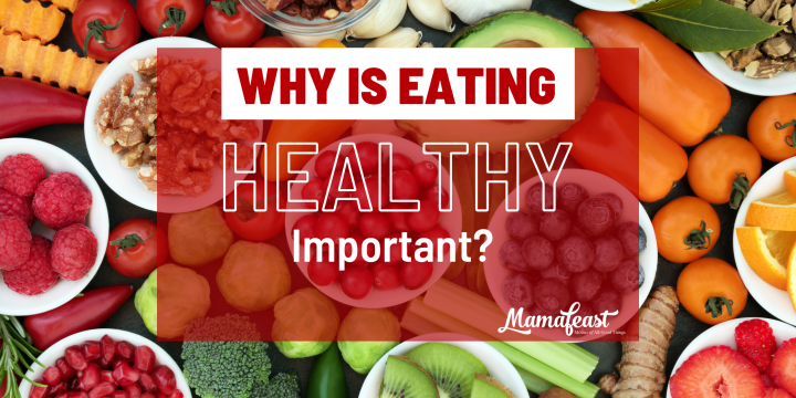 WHY IS HEALTHY EATING IMPORTANT?